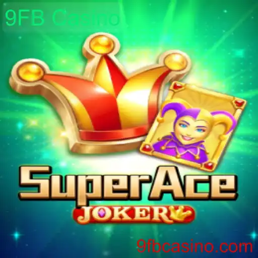 Descubra o Mundo de SuperAceJoker no 9FB Casino